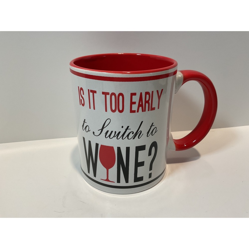 DEI Funny Wine Saying‎ Coffee Mug Red Inside Handle Dishwasher Microwave Safe